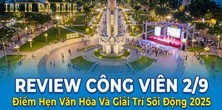 Công Viên 2/9 Đà Nẵng: Biểu Tượng Lịch Sử và Trung Tâm Giải Trí