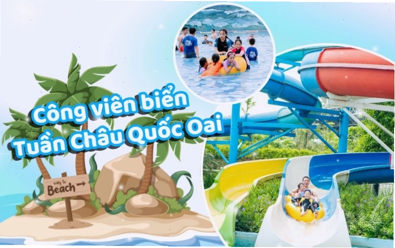Công viên biển Tuần Châu Quốc Oai với quy mô lớn và nhiều hoạt động giải trí