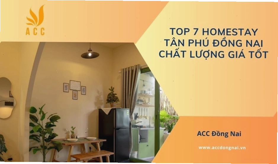 Homestay Tân Phú Đồng Nai cung cấp nhiều lựa chọn chất lượng