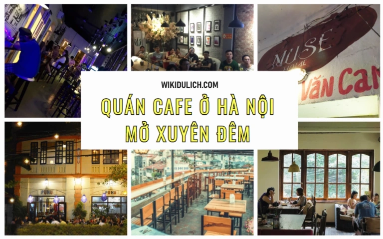 Khám phá 15 quán cà phê mở 24/24 Hà Nội lý tưởng cho hội cú đêm 2026