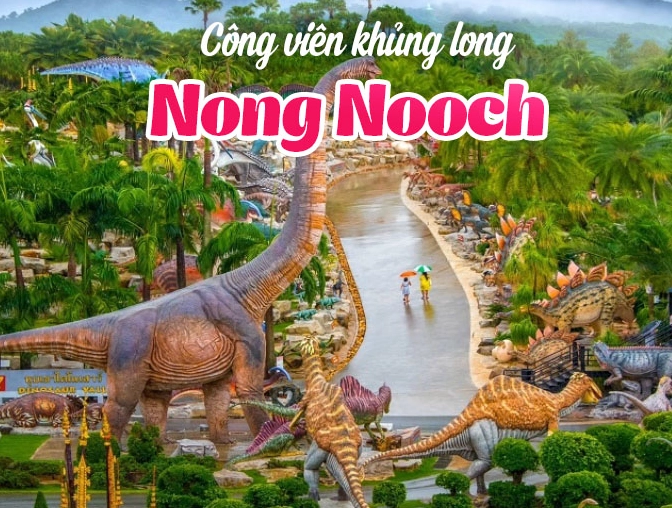 Khám phá Công viên Khủng Long Nong Nooch Pattaya Thái Lan