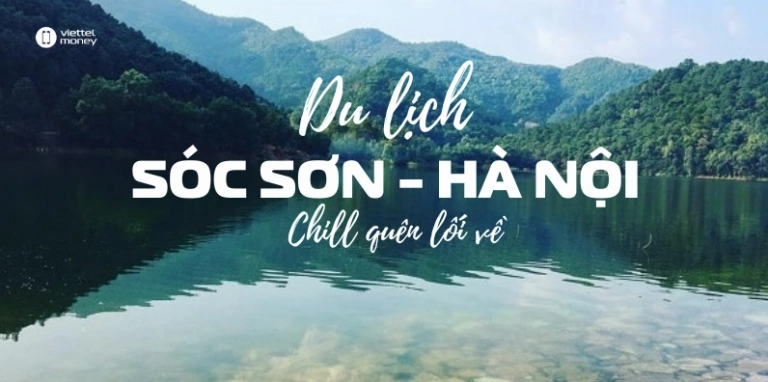 Khám phá Sóc Sơn: 10 điểm du lịch hấp dẫn nhất cho trải nghiệm khó quên