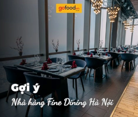 Khám Phá Thế Giới Ẩm Thực Tinh Hoa: Top Nhà Hàng Fine Dining Hà Nội Sang Trọng Nhất 2026