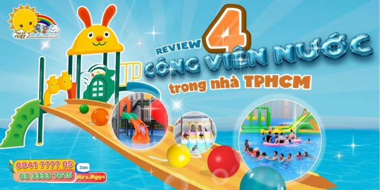 Khám Phá Thế Giới Nước Tuyệt Vời Cho Bé: Top Công Viên Nước Dành Cho Thiếu Nhi Tại TPHCM