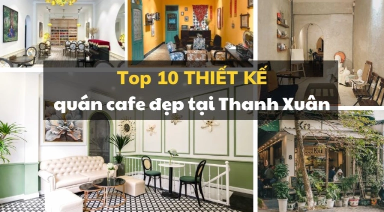 Khám phá Top Quán Cafe Thanh Xuân: Thiên đường 'sống ảo' và hương vị độc đáo