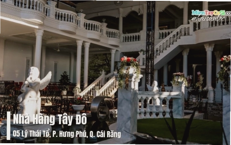 Nhà Hàng Tây Đô – Sự Kết Hợp Hoàn Hảo Giữa Á Và Âu