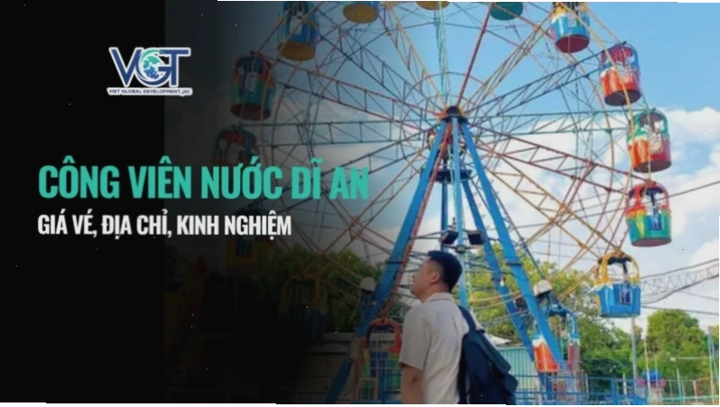 Review Công viên nước Dĩ An với các trò chơi dưới nước hấp dẫn
