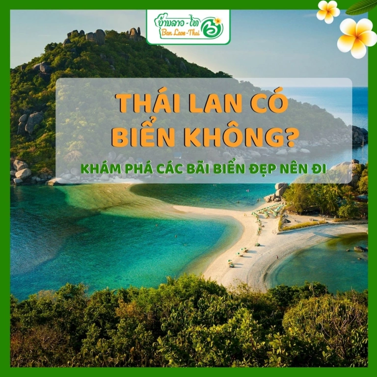 Thái Lan có biển không? Khám phá những bãi biển tuyệt đẹp