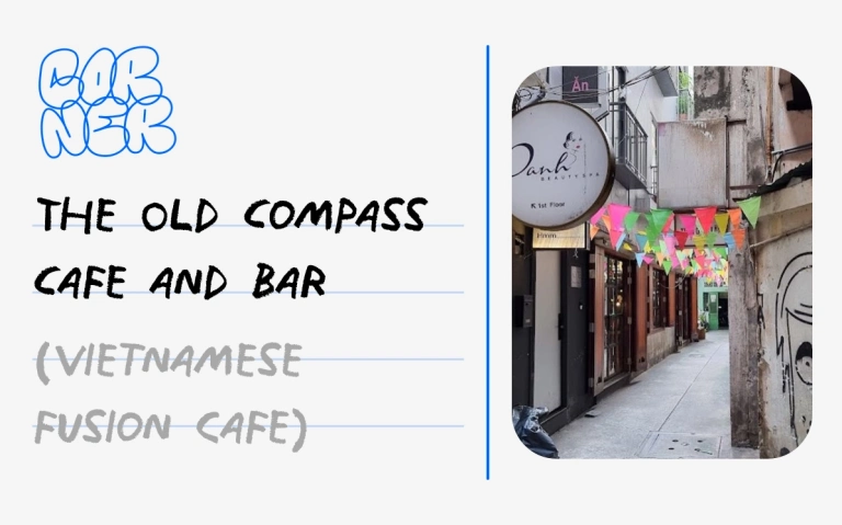 The Old Compass Cafe and Bar: Điểm hẹn Sài Gòn cho tín đồ ẩm thực và cà phê
