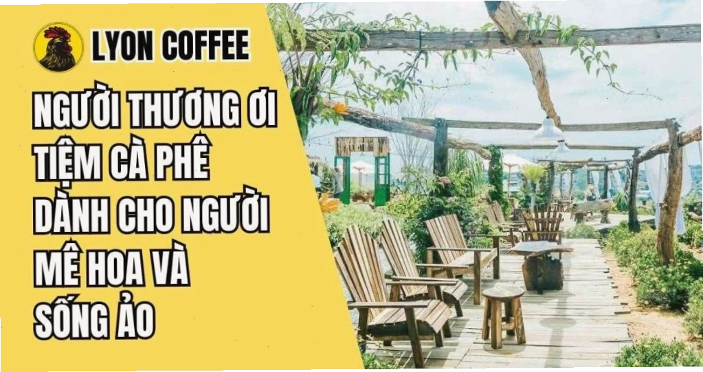 Tổng quan về Tiệm cafe Người Thương Ơi Đà Lạt