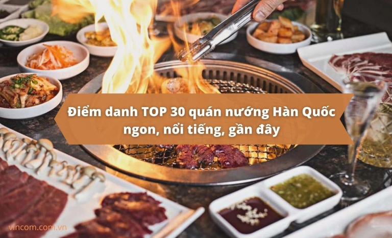 Top nhà hàng món nướng Hàn Quốc ngon quên lối về tại Hà Nội và TP.HCM