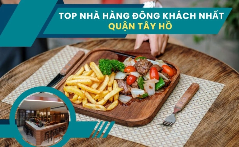 Top Nhà Hàng Ngon Gần Hồ Tây: Khám Phá Ẩm Thực Tinh Hoa Hà Nội