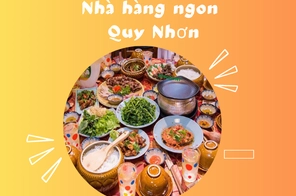 Top những nhà hàng ngon ở Quy Nhơn cho trải nghiệm ẩm thực tuyệt vời