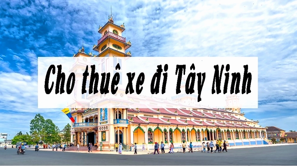 Xe du lịch đời mới sẵn sàng phục vụ khách thuê xe đi Tây Ninh